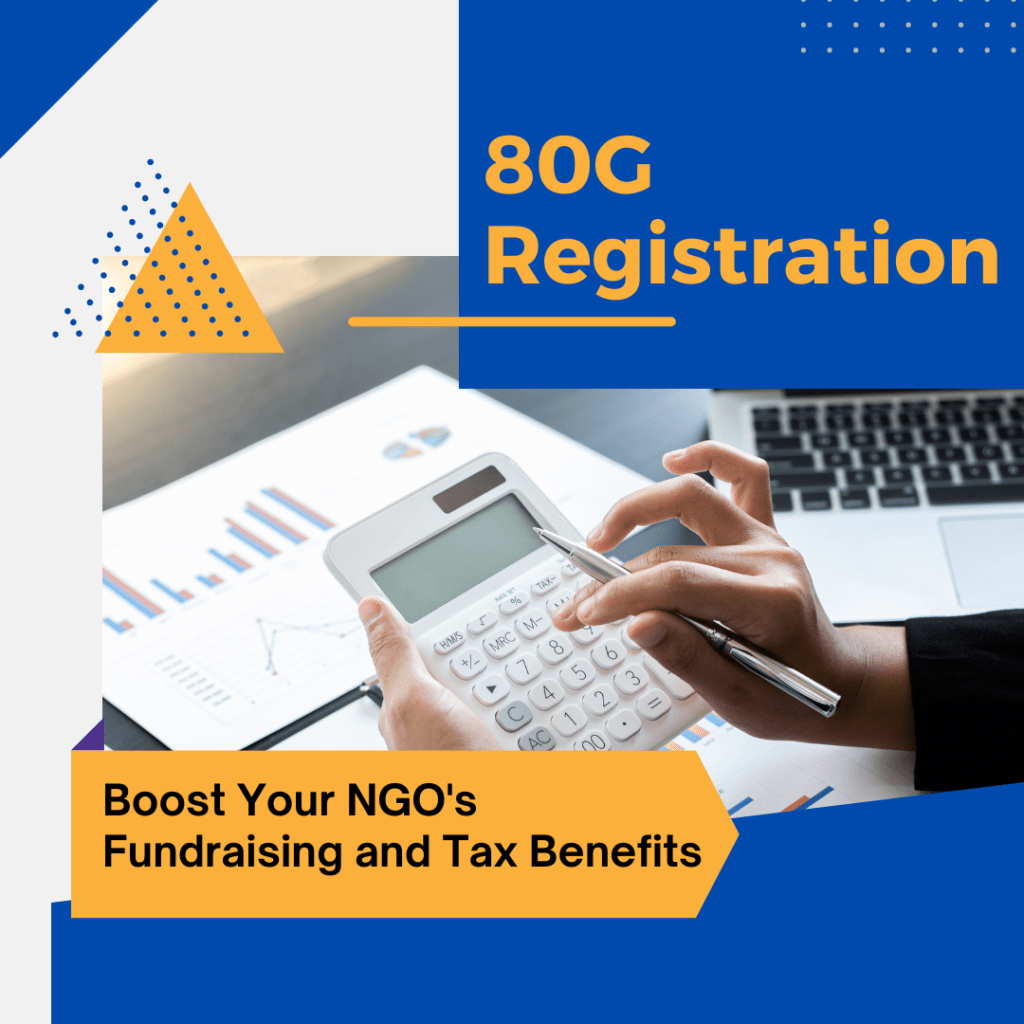 80G Registration: Boost Your NGO's Fundraising and Tax Benefits