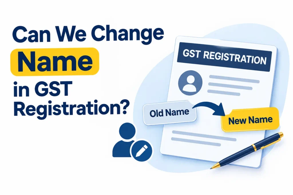 Can we change name in GST registration in India